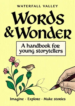 Words & Wonder: A handbook for young storytellers, Waterfall Valley